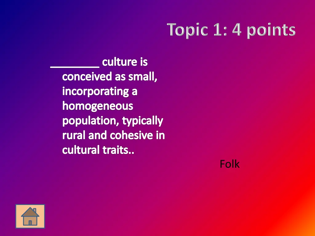 culture is conceived as small incorporating
