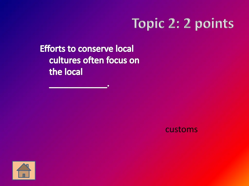efforts to conserve local cultures often focus