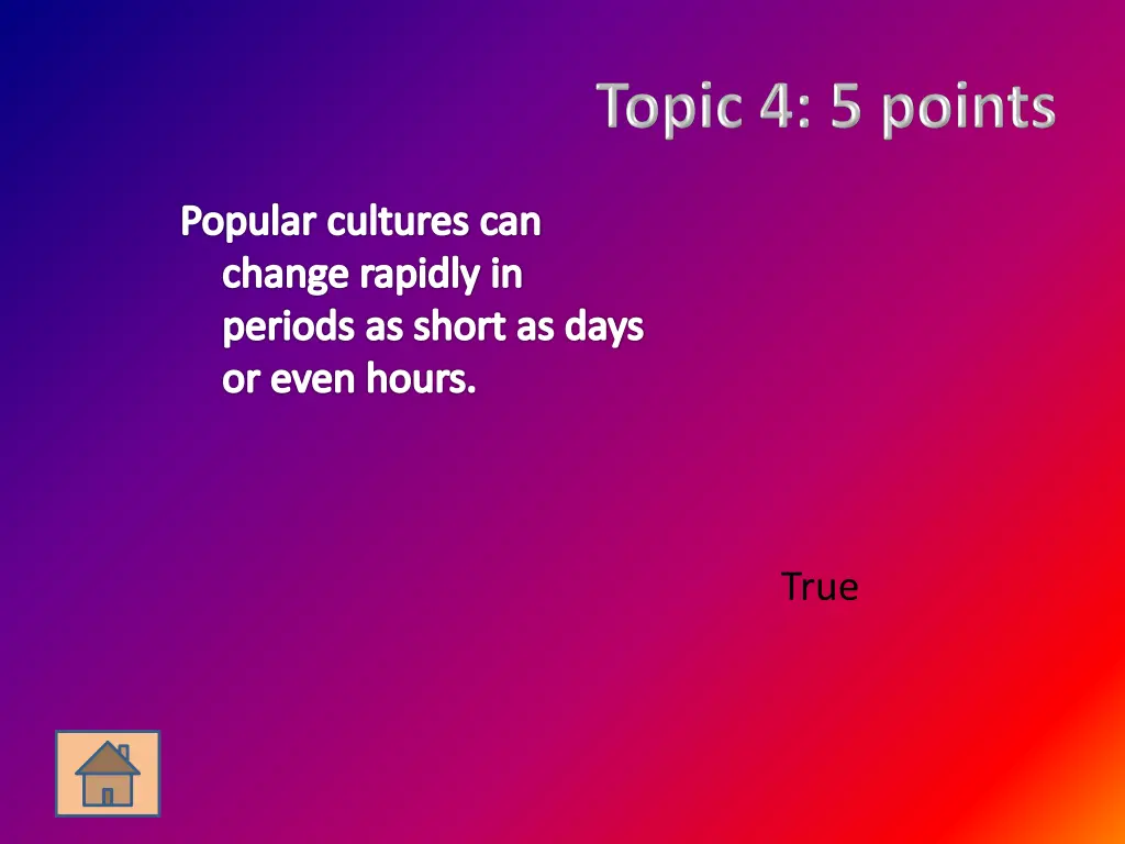 popular cultures can change rapidly in periods