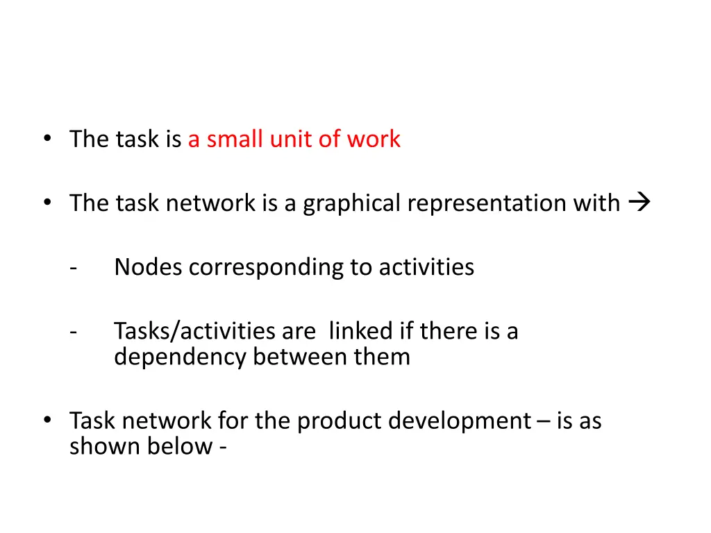 the task is a small unit of work