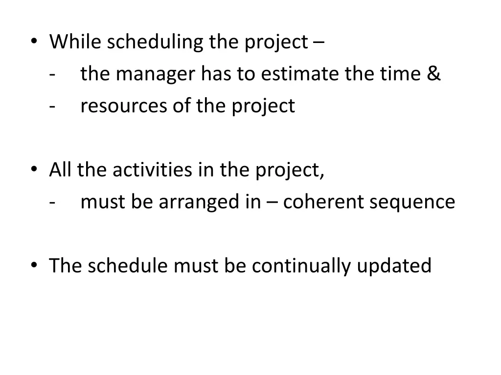 while scheduling the project the manager