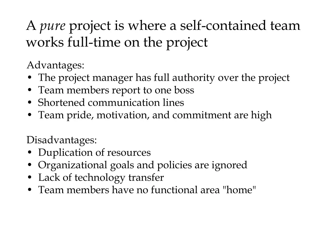 a pure project is where a self contained team