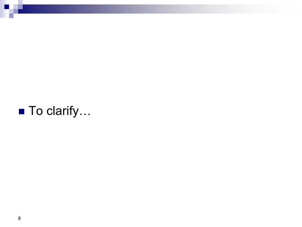 to clarify