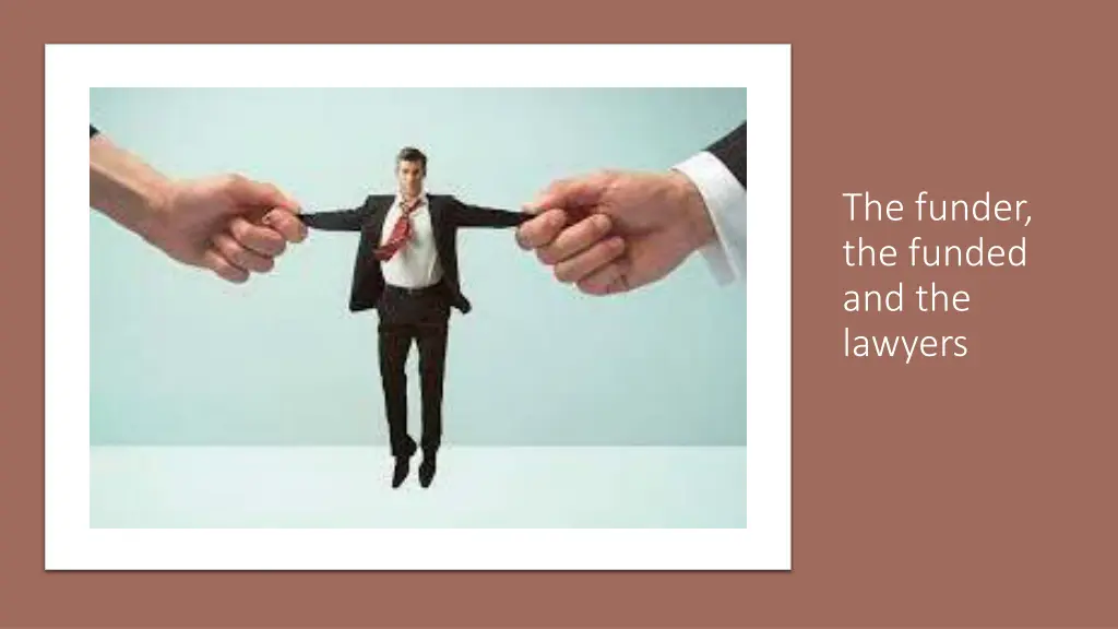 the funder the funded and the lawyers