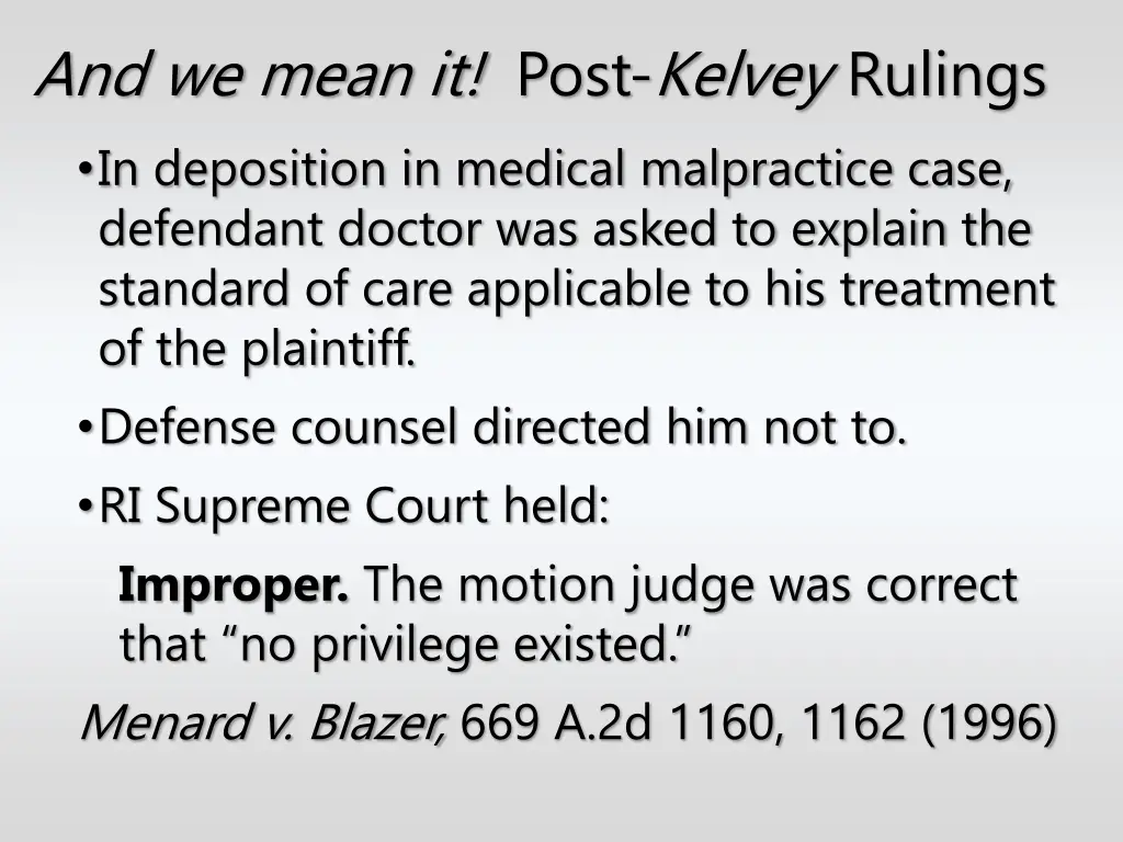 and we mean it post kelvey rulings in deposition 1
