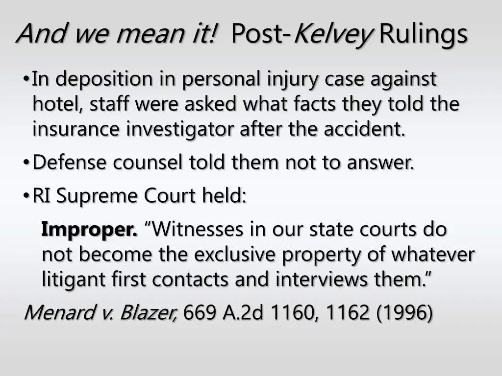 and we mean it post kelvey rulings