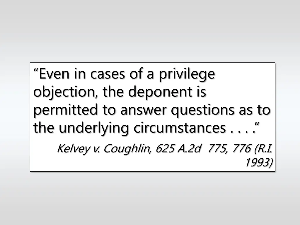 even in cases of a privilege objection
