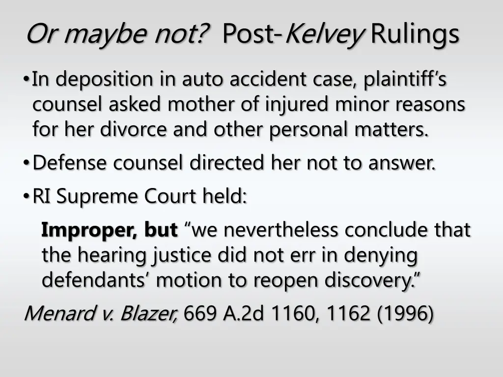 or maybe not post kelvey rulings