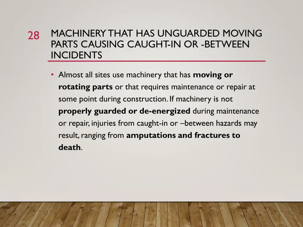 machinery that has unguarded moving parts causing