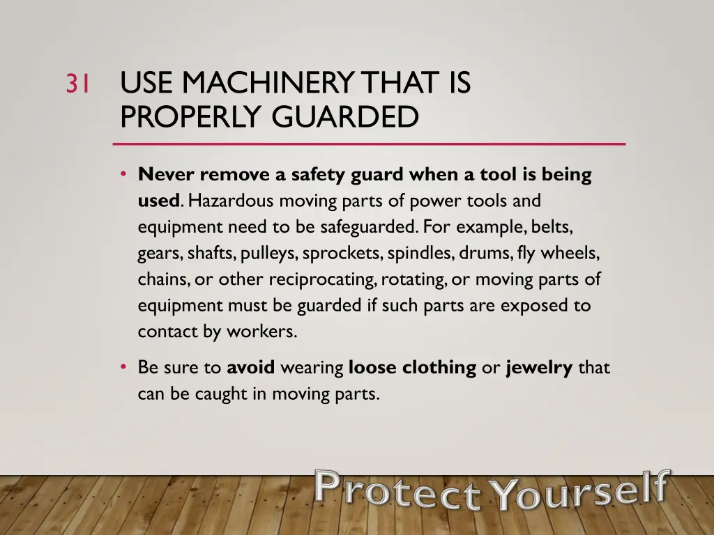 use machinery that is properly guarded