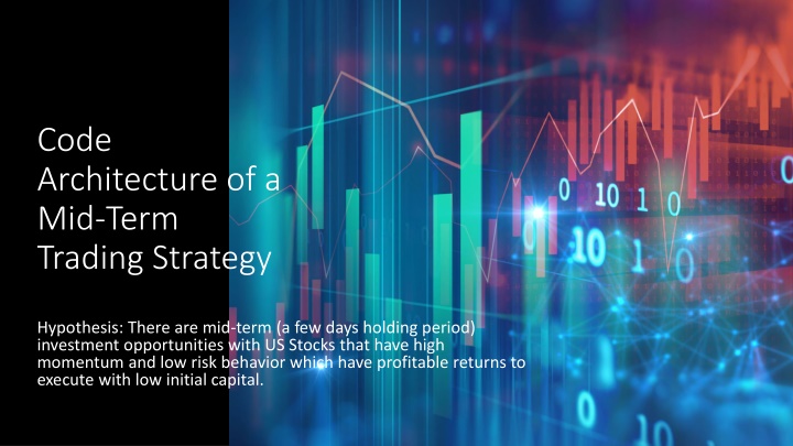code architecture of a mid term trading strategy