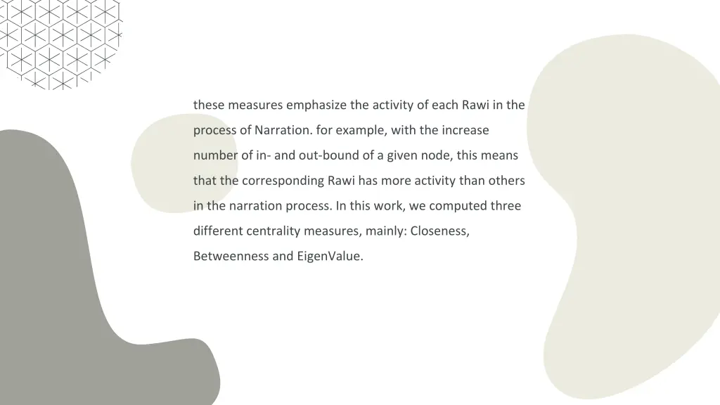 these measures emphasize the activity of each
