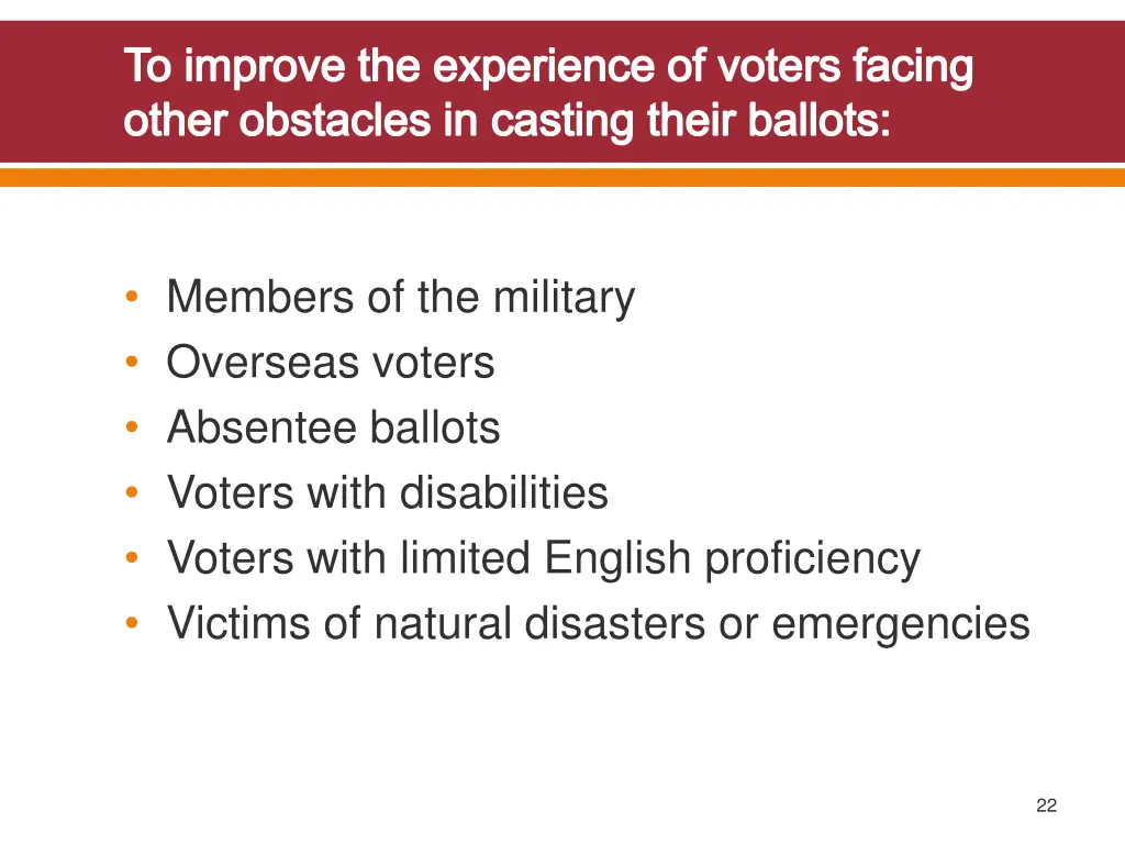 to improve the experience of voters facing other