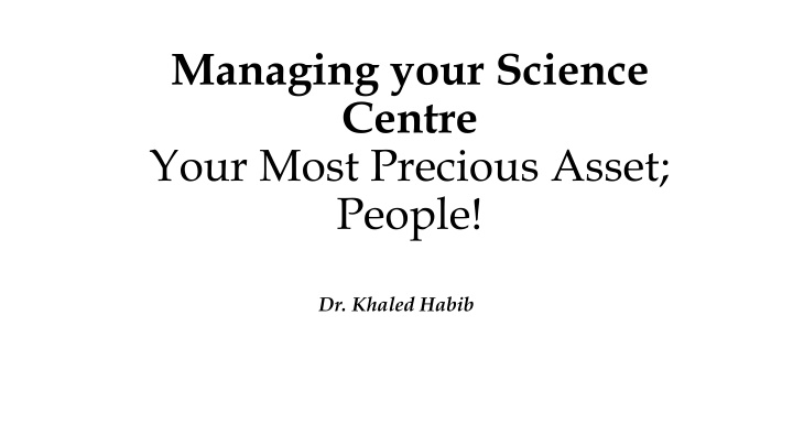 managing your science centre your most precious