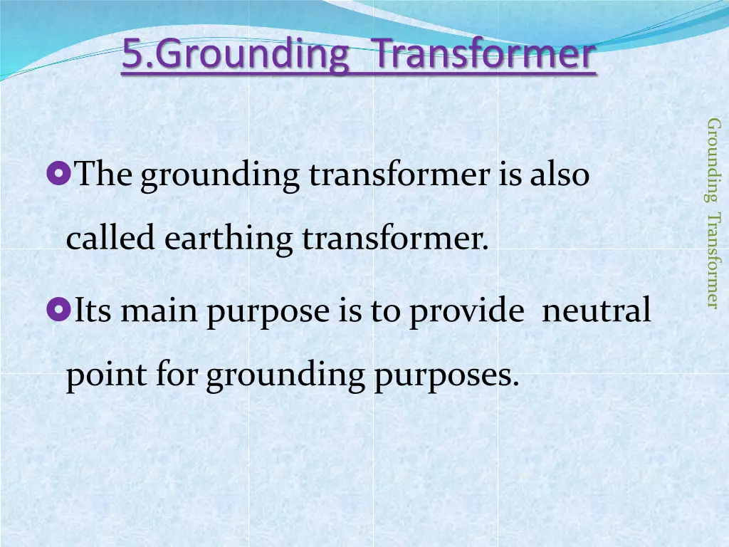 5 grounding transformer