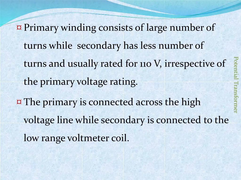 primary winding consists of large number of