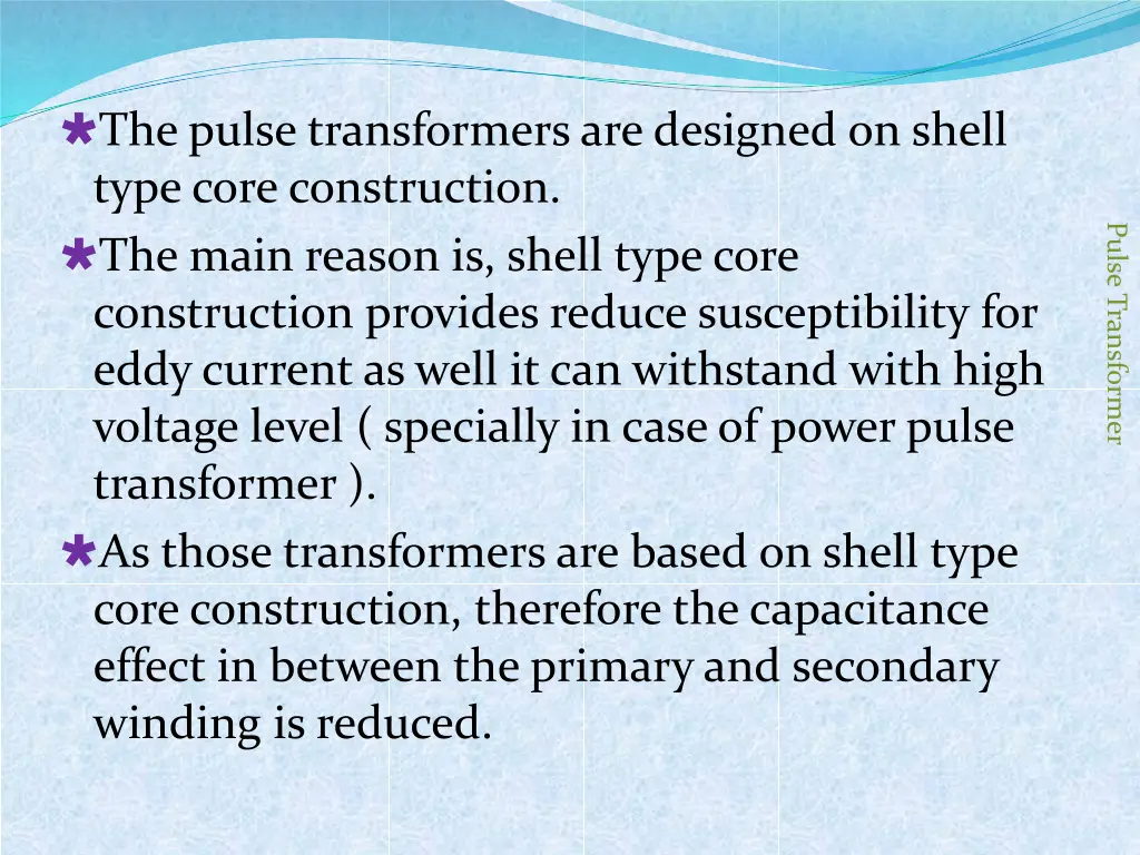 the pulse transformers are designed on shell type
