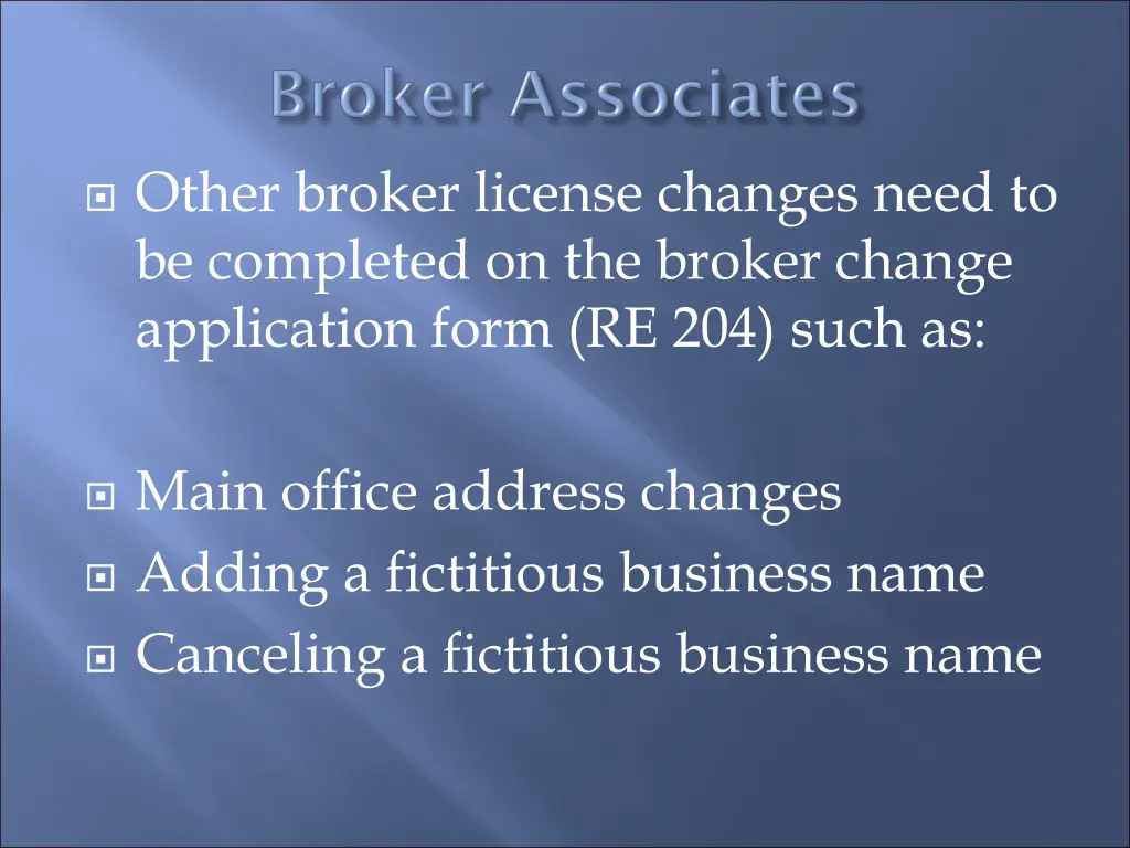 other broker license changes need to be completed