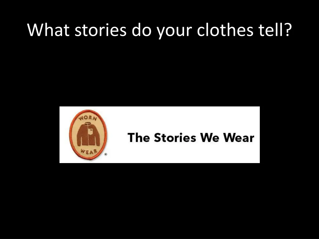 what stories do your clothes tell