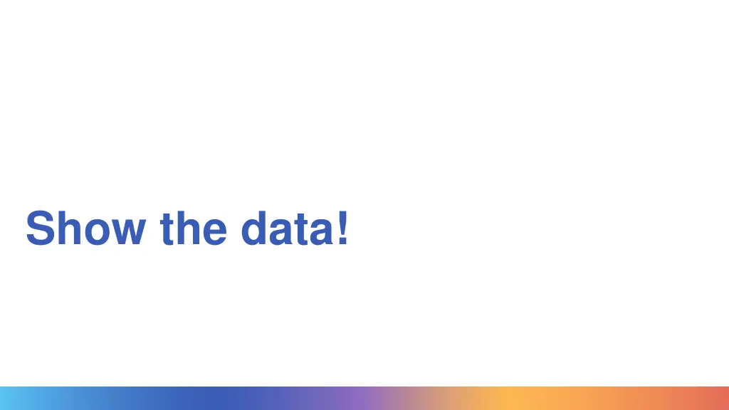 show the data