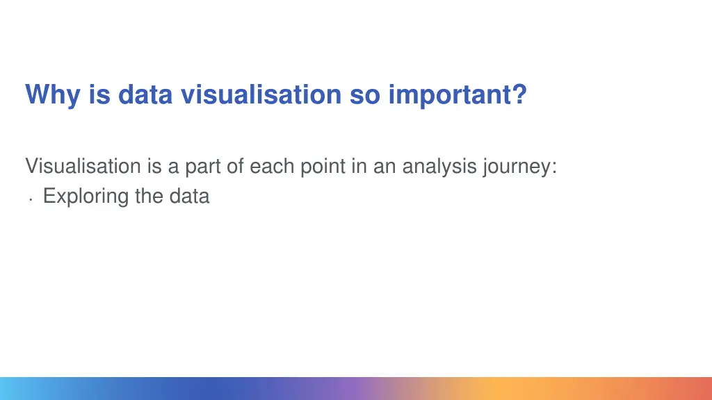 why is data visualisation so important