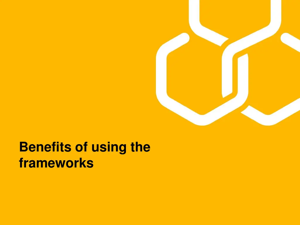 benefits of using the frameworks