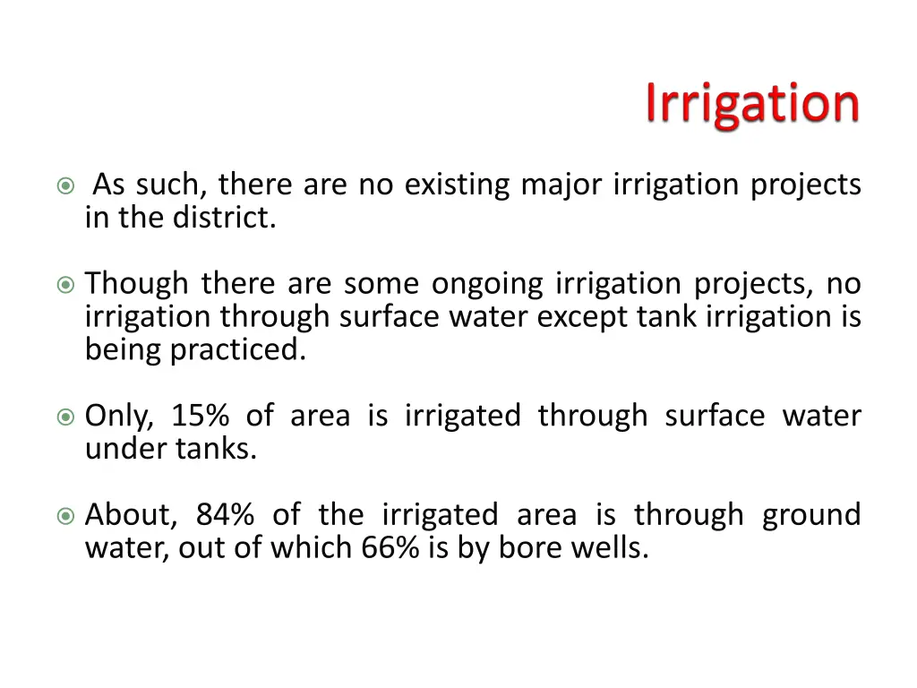 as such there are no existing major irrigation