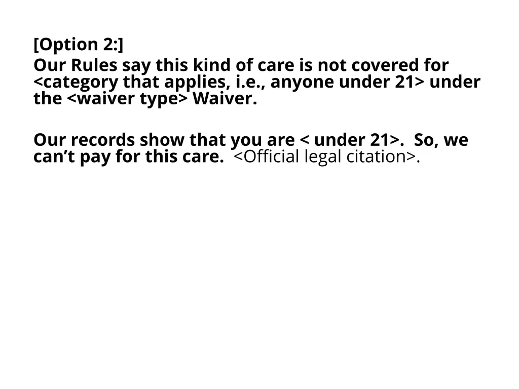option 2 our rules say this kind of care
