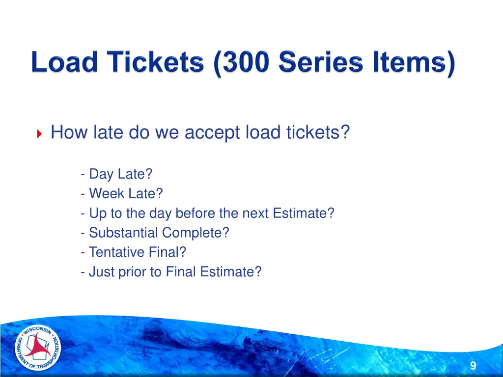 how late do we accept load tickets