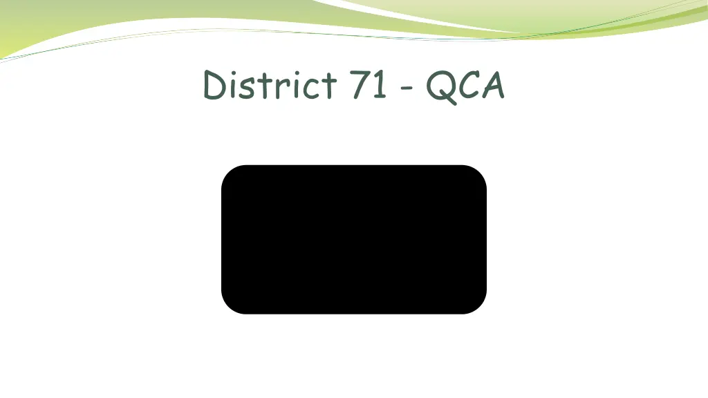 district 71 qca