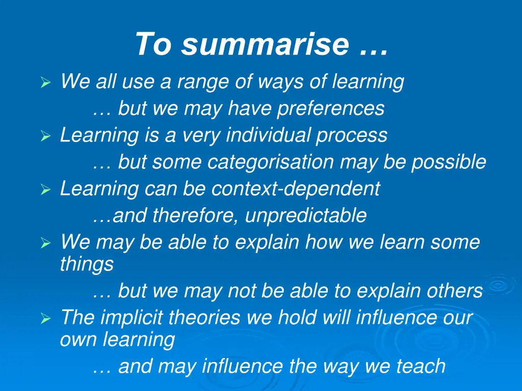 to summarise we all use a range of ways
