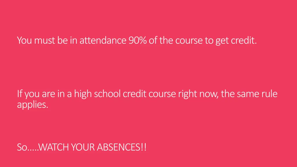 you must be in attendance 90 of the course
