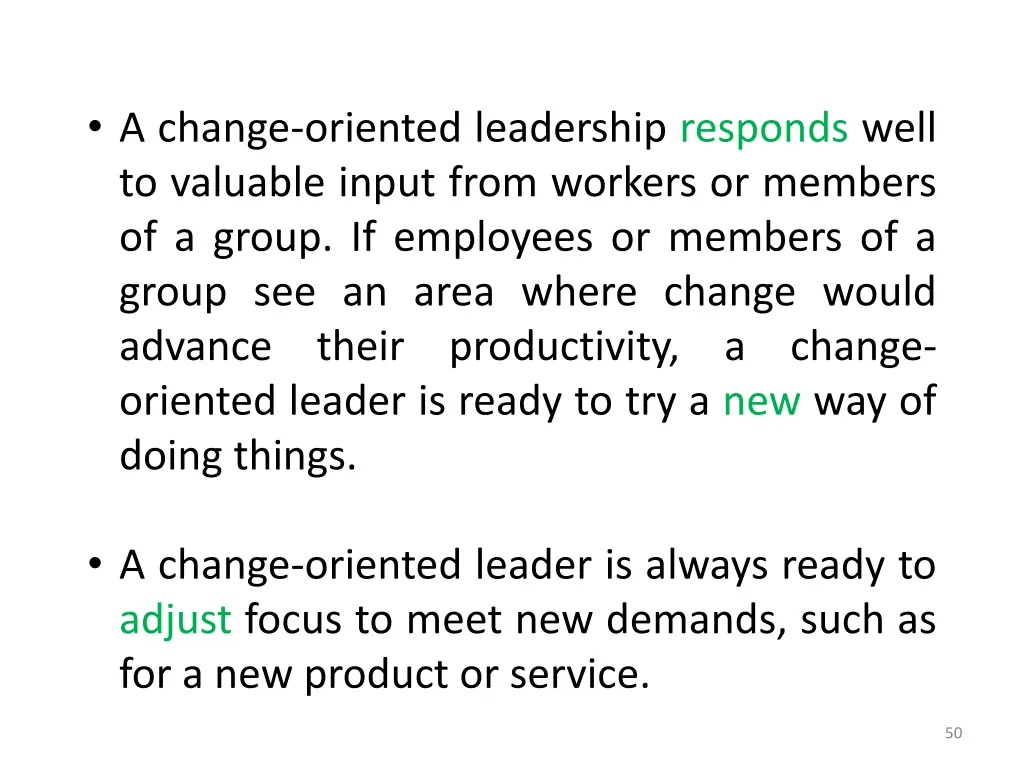 a change oriented leadership responds well