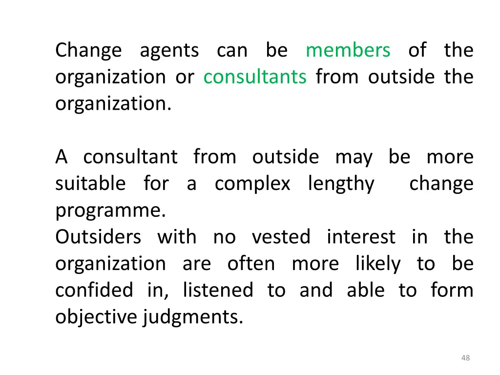 change agents can be members of the organization