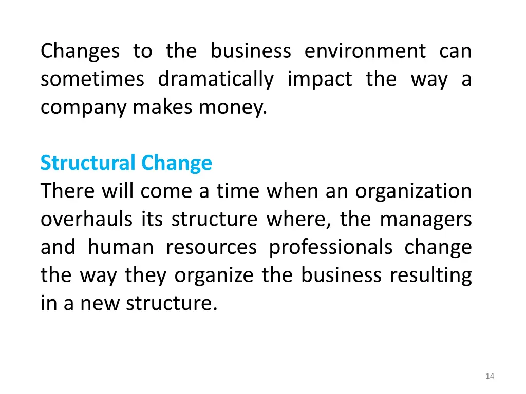 changes to the business environment can sometimes