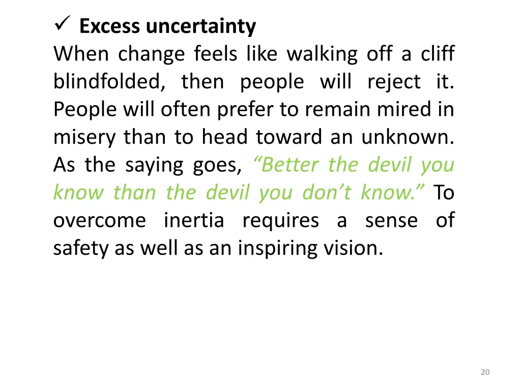 excess uncertainty when change feels like walking