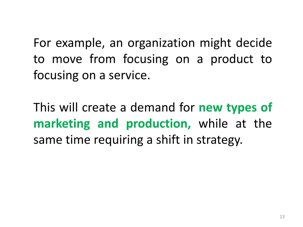 for example an organization might decide to move