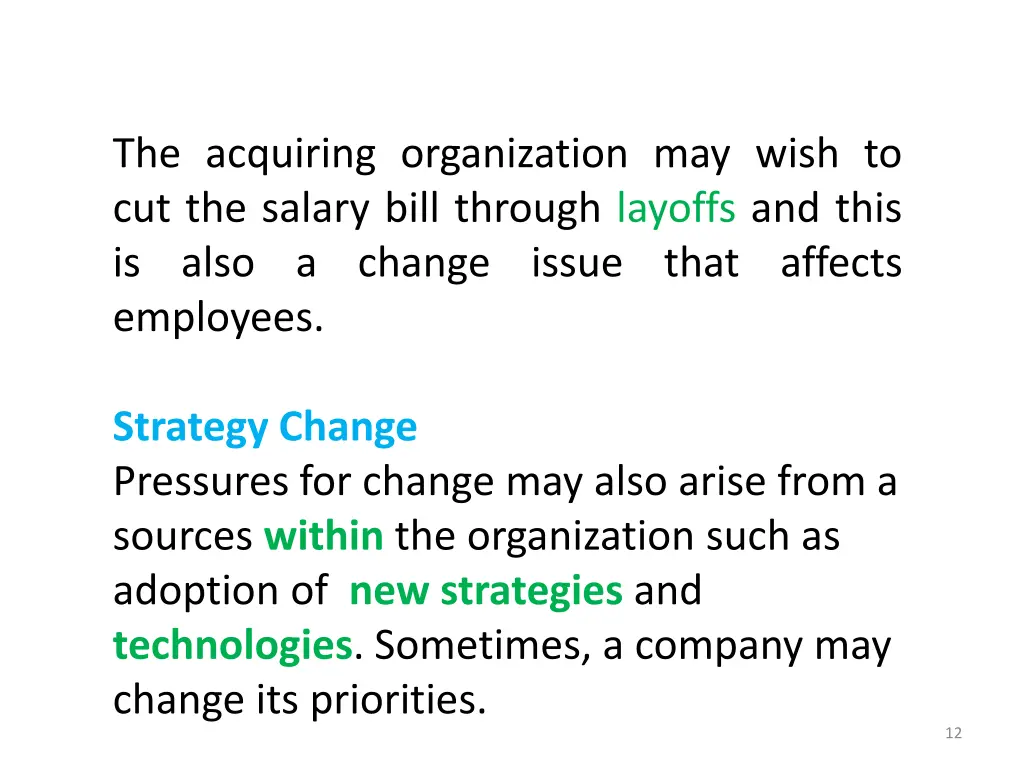 the acquiring organization may wish