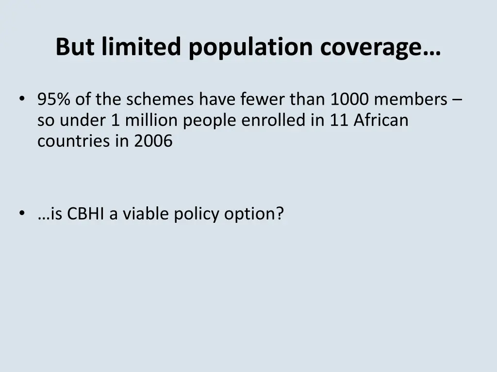 but limited population coverage