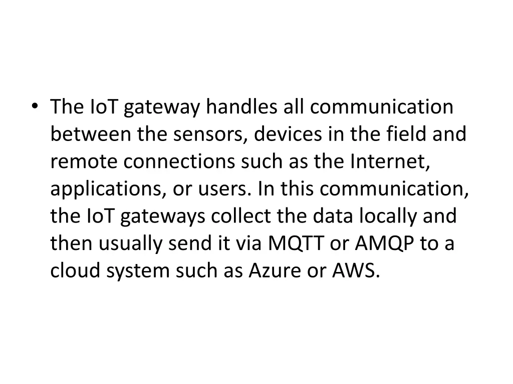 the iot gateway handles all communication between