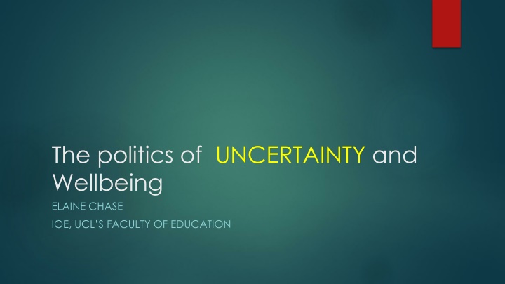 the politics of uncertainty and wellbeing elaine