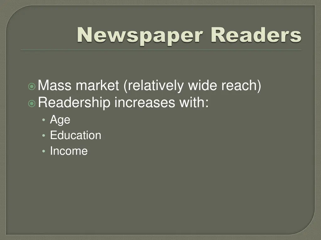 mass market relatively wide reach readership