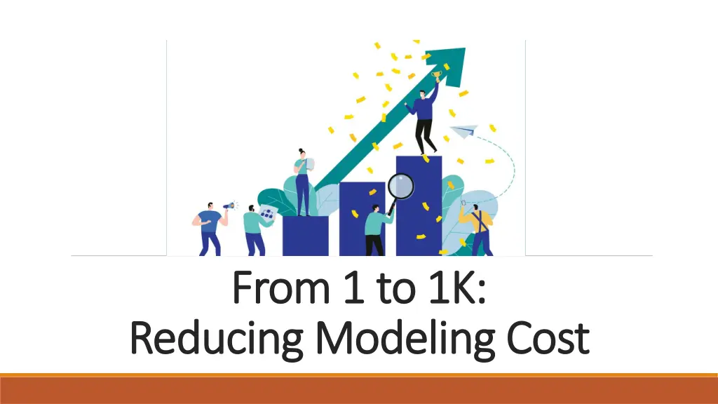 from 1 to 1k from 1 to 1k reducing modeling cost