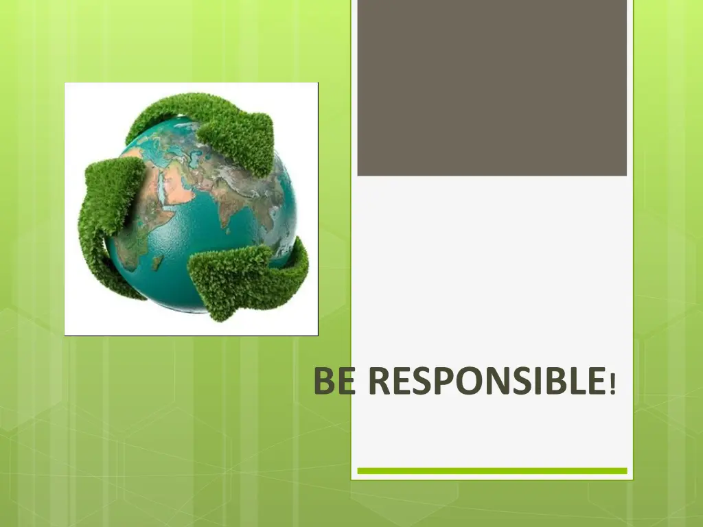 be responsible