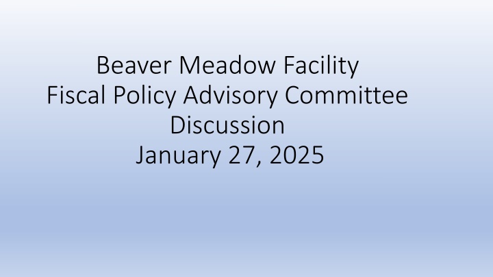 beaver meadow facility fiscal policy advisory