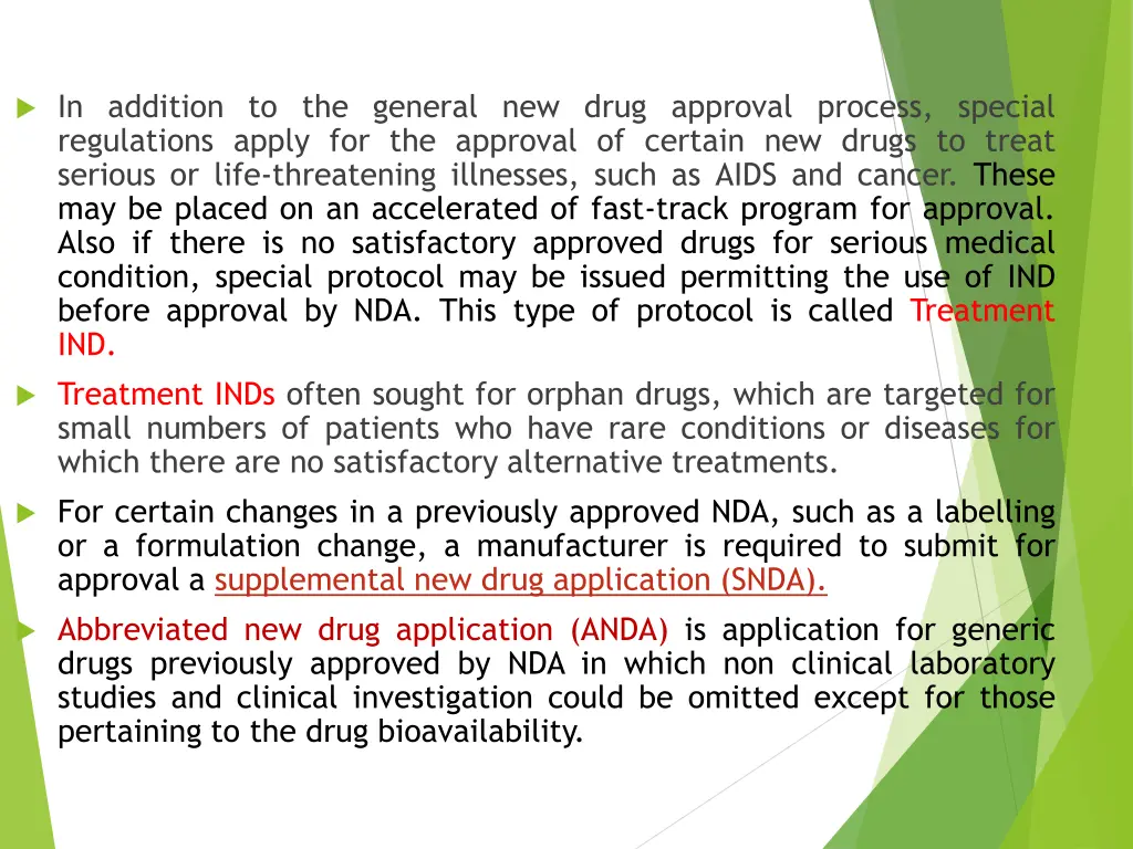 in addition to the general new drug approval
