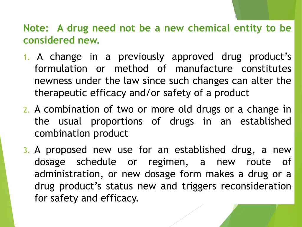 note a drug need not be a new chemical entity