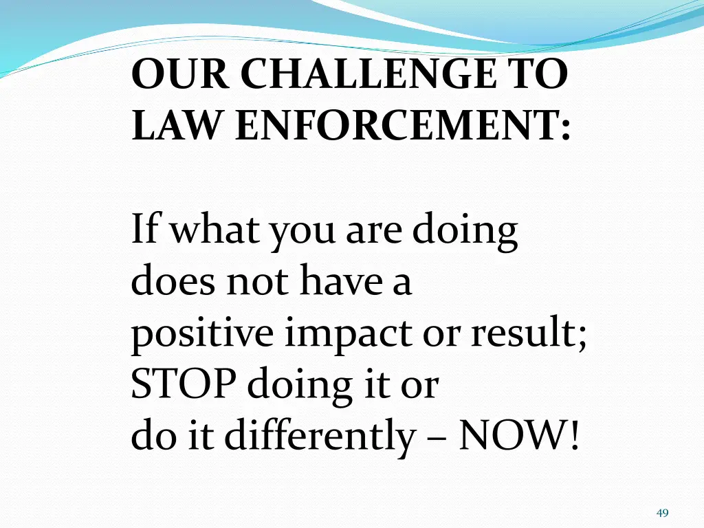 our challenge to law enforcement