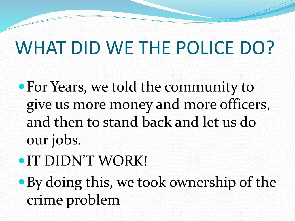 what did we the police do