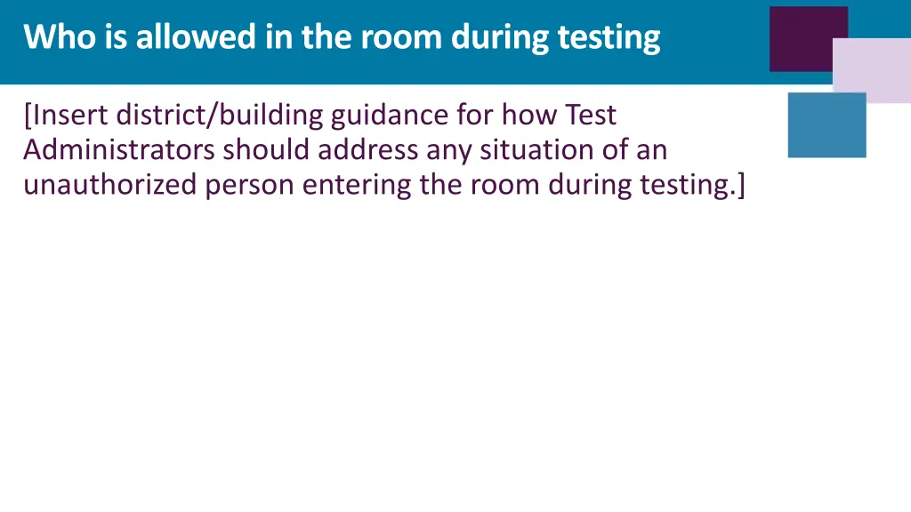 who is allowed in the room during testing 2